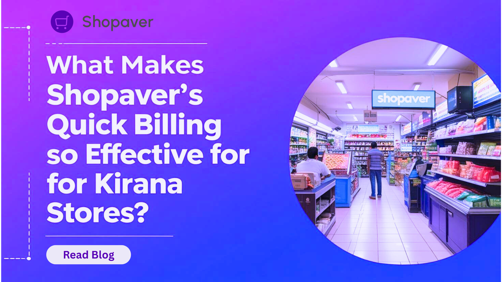 What Makes Shopaver’s Quick Billing So Effective for Kirana Stores