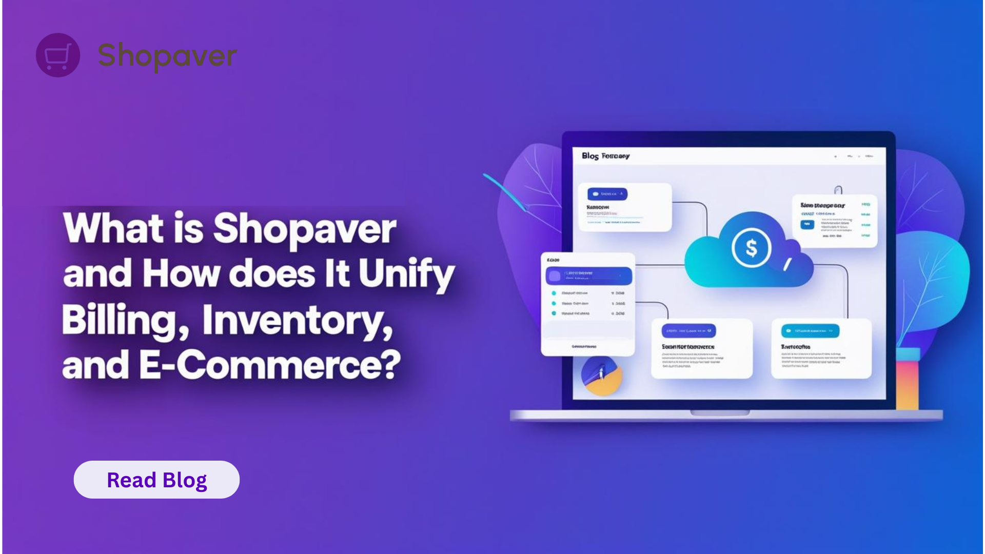 What is Shopaver and How Does It Unify Billing, Inventory, and E-Commerce