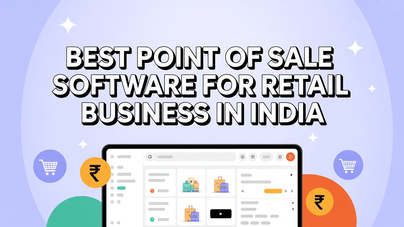 Best Point of Sale Software for Retail Business in India